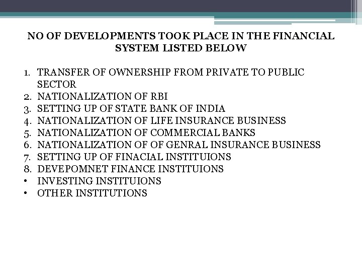 NO OF DEVELOPMENTS TOOK PLACE IN THE FINANCIAL SYSTEM LISTED BELOW 1. TRANSFER OF
