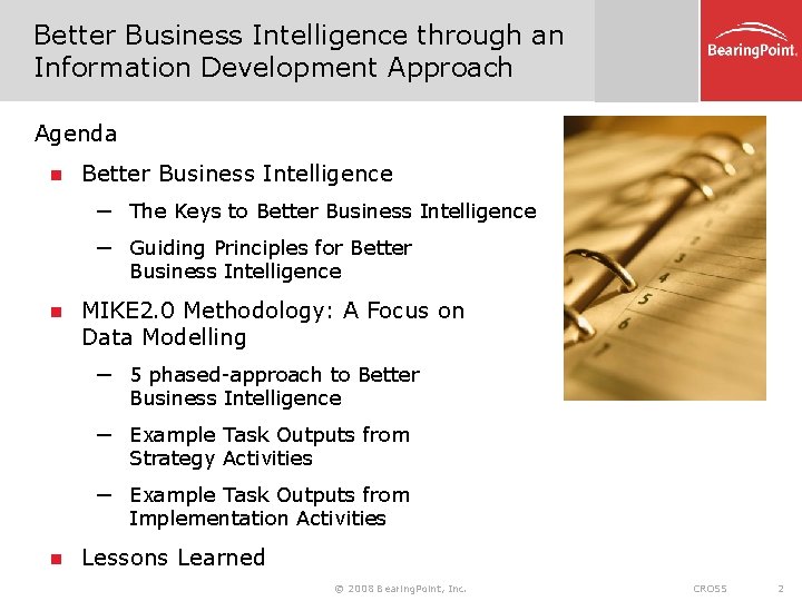 Better Business Intelligence through an Information Development Approach Agenda n Better Business Intelligence ─