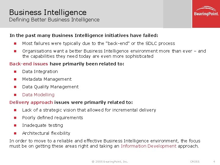 Business Intelligence Defining Better Business Intelligence In the past many Business Intelligence initiatives have