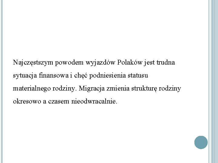 Najczęstszym powodem wyjazdów Polaków jest trudna sytuacja finansowa i chęć podniesienia statusu materialnego rodziny.