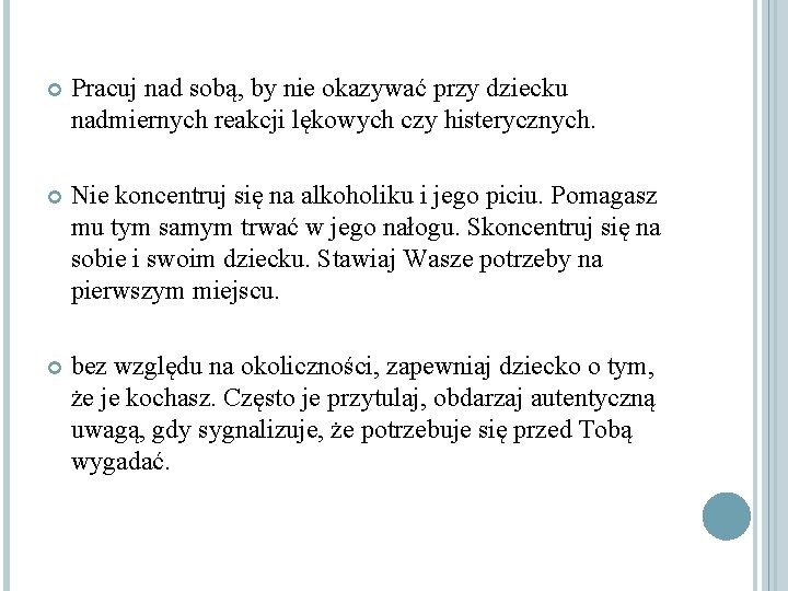  Pracuj nad sobą, by nie okazywać przy dziecku nadmiernych reakcji lękowych czy histerycznych.