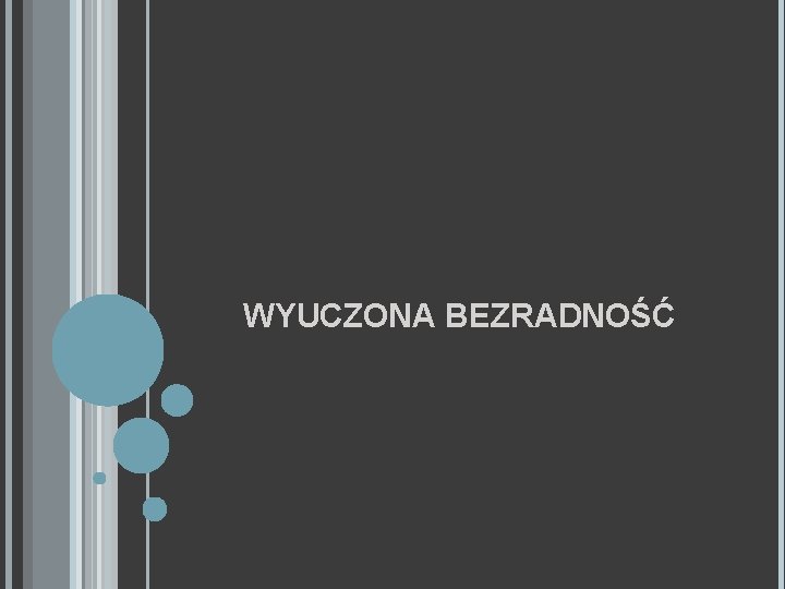 WYUCZONA BEZRADNOŚĆ 