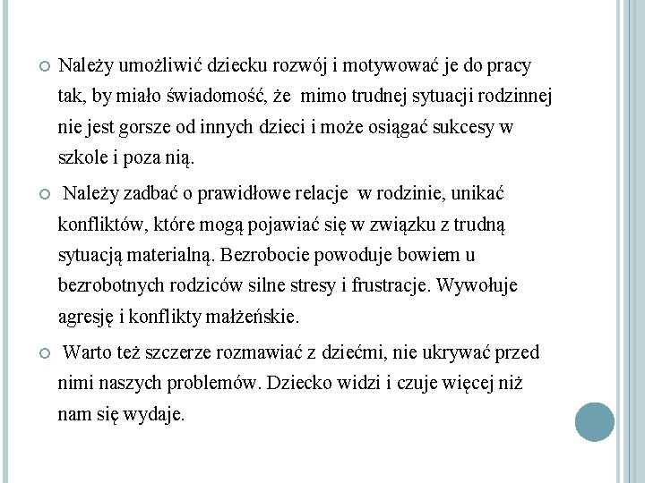  Należy umożliwić dziecku rozwój i motywować je do pracy tak, by miało świadomość,