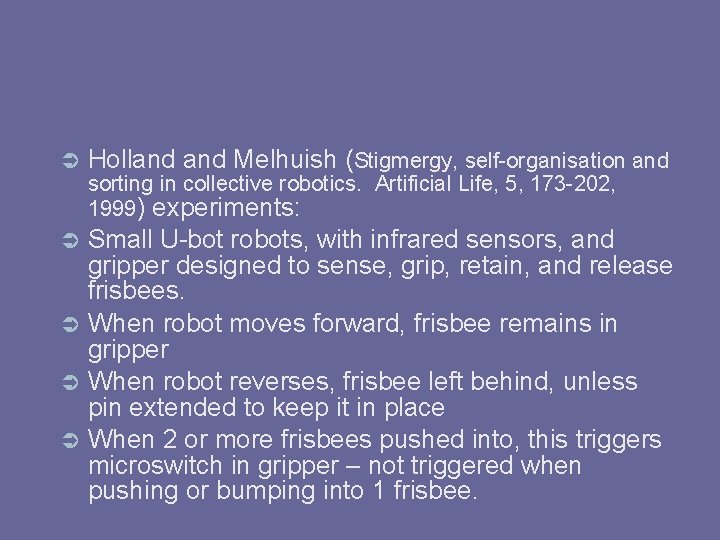  Holland Melhuish (Stigmergy, self-organisation and sorting in collective robotics. Artificial Life, 5, 173