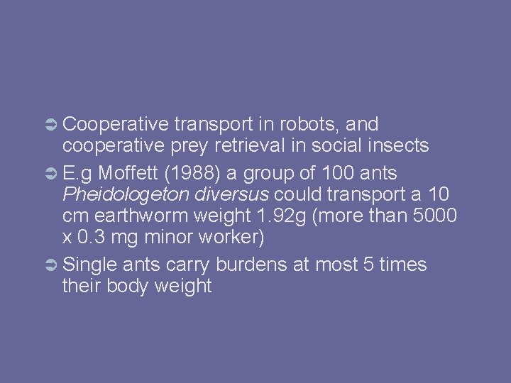  Cooperative transport in robots, and cooperative prey retrieval in social insects E. g
