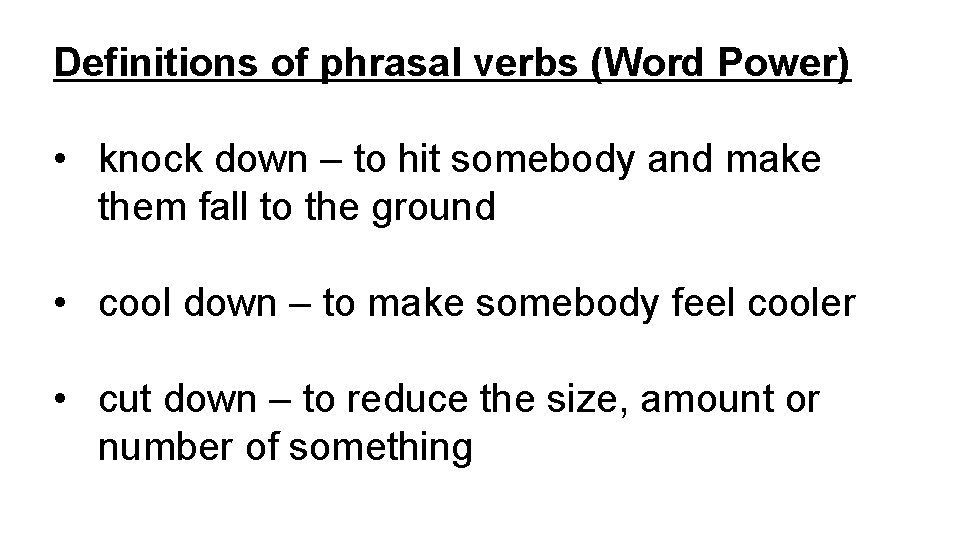 Grammar Phrasal Verbs What are phrasal verbs Phrasal