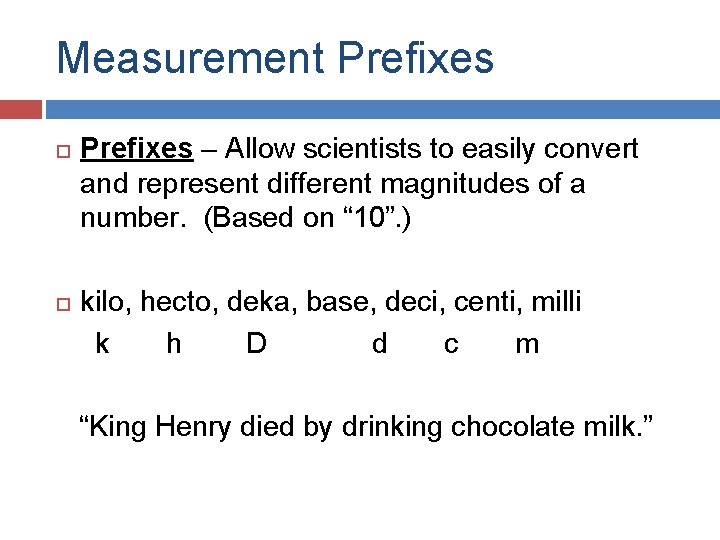 Measurement Prefixes – Allow scientists to easily convert and represent different magnitudes of a