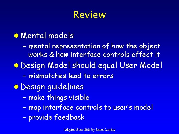 Review l Mental models – mental representation of how the object works & how