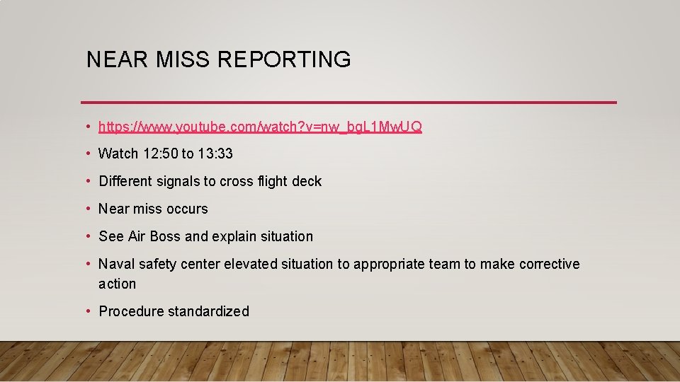 NEAR MISS REPORTING • https: //www. youtube. com/watch? v=nw_bg. L 1 Mw. UQ •