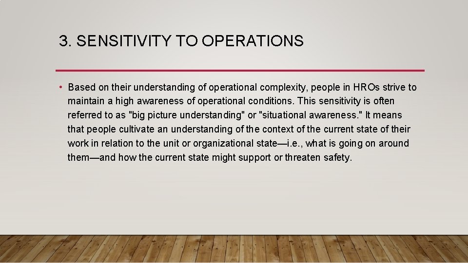 3. SENSITIVITY TO OPERATIONS • Based on their understanding of operational complexity, people in