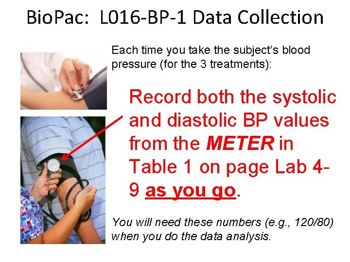 Bio. Pac: L 016 -BP-1 Data Collection Each time you take the subject’s blood
