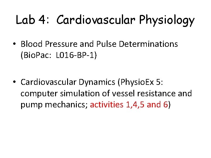 Lab 4: Cardiovascular Physiology • Blood Pressure and Pulse Determinations (Bio. Pac: L 016