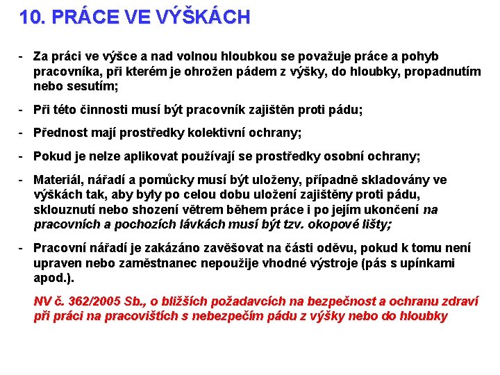 10. PRÁCE VE VÝŠKÁCH - Za práci ve výšce a nad volnou hloubkou se