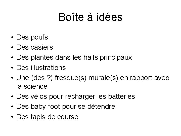 Boîte à idées • • • Des poufs Des casiers Des plantes dans les