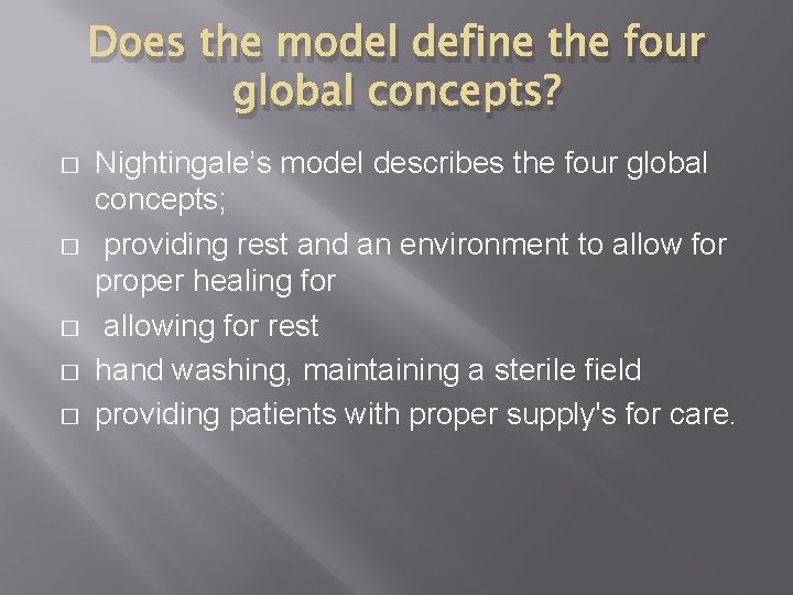 Does the model define the four global concepts? � � � Nightingale’s model describes