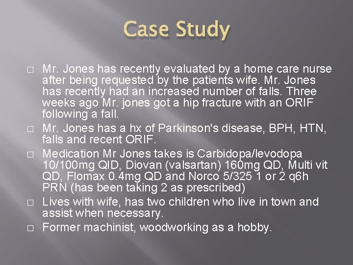Case Study � � � Mr. Jones has recently evaluated by a home care
