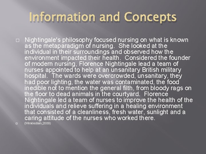 Information and Concepts � � Nightingale's philosophy focused nursing on what is known as