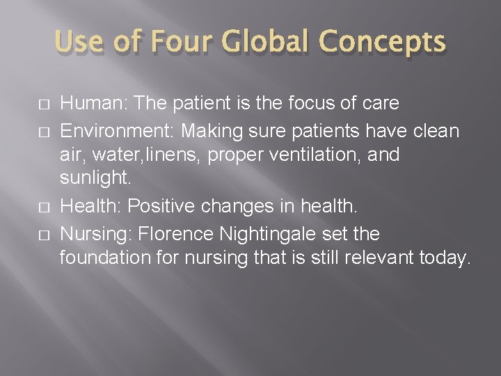 Use of Four Global Concepts � � Human: The patient is the focus of