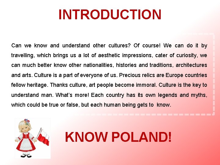 INTRODUCTION Can we know and understand other cultures? Of course! We can do it