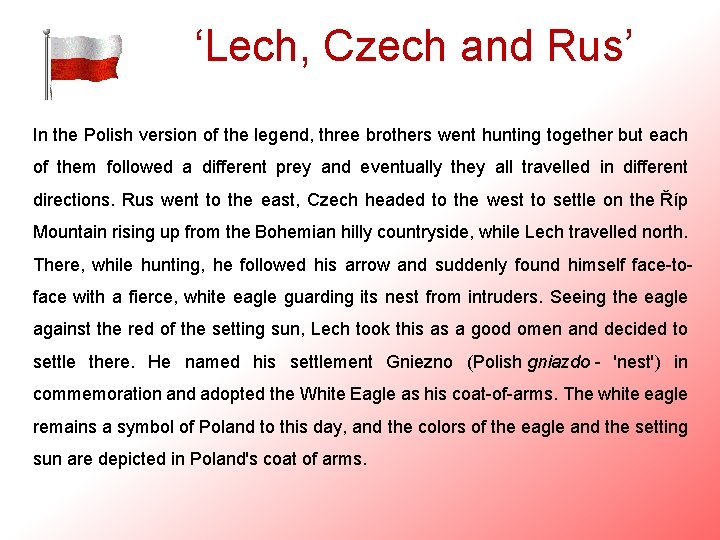 ‘Lech, Czech and Rus’ In the Polish version of the legend, three brothers went