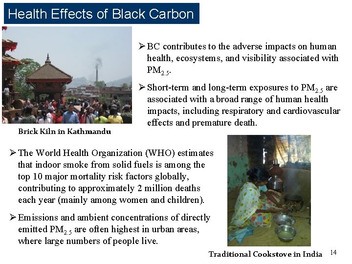 Health Effects of Black Carbon Ø BC contributes to the adverse impacts on human