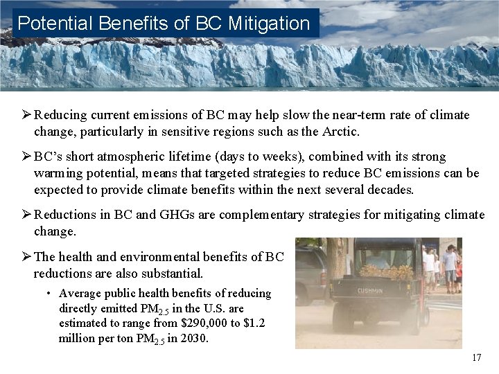 Potential Benefits of BC Mitigation Ø Reducing current emissions of BC may help slow