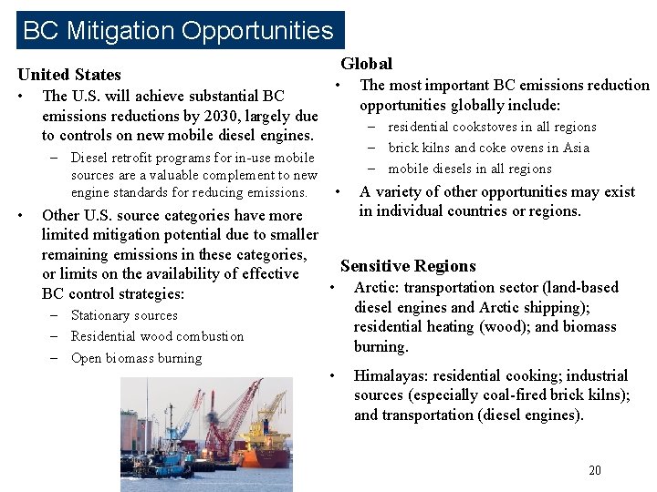 BC Mitigation Opportunities United States • The U. S. will achieve substantial BC emissions