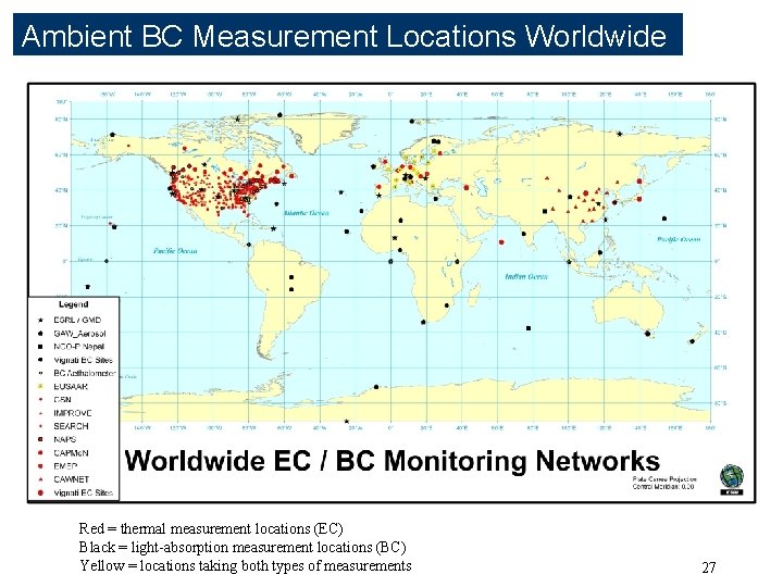 Ambient BC Measurement Locations Worldwide Red = thermal measurement locations (EC) Black = light-absorption