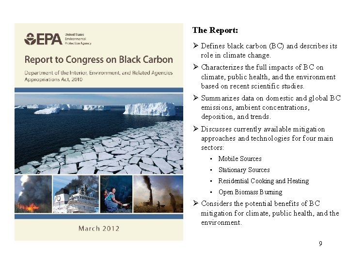 The Report: Ø Defines black carbon (BC) and describes its role in climate change.