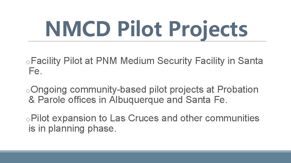 NMCD Pilot Projects o. Facility Fe. Pilot at PNM Medium Security Facility in Santa