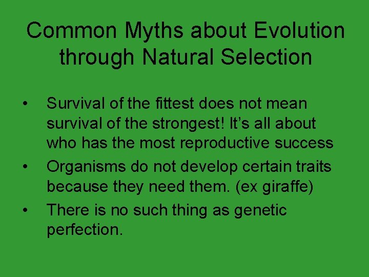 Common Myths about Evolution through Natural Selection • • • Survival of the fittest