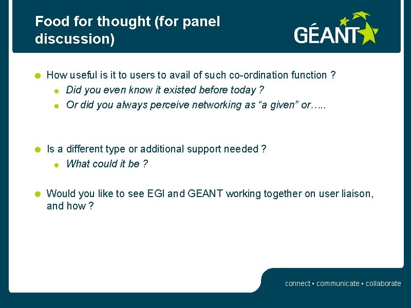 Food for thought (for panel discussion) How useful is it to users to avail