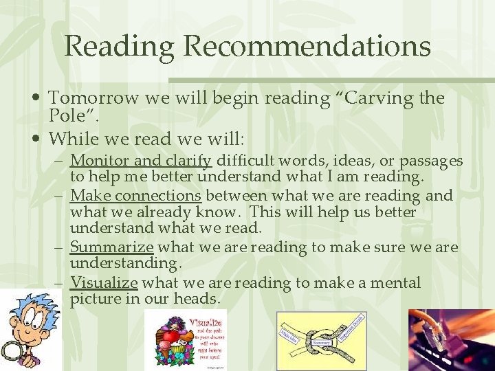 Reading Recommendations • Tomorrow we will begin reading “Carving the Pole”. • While we
