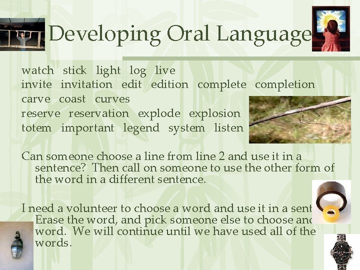 Developing Oral Language watch stick light log live invitation edition complete completion carve coast