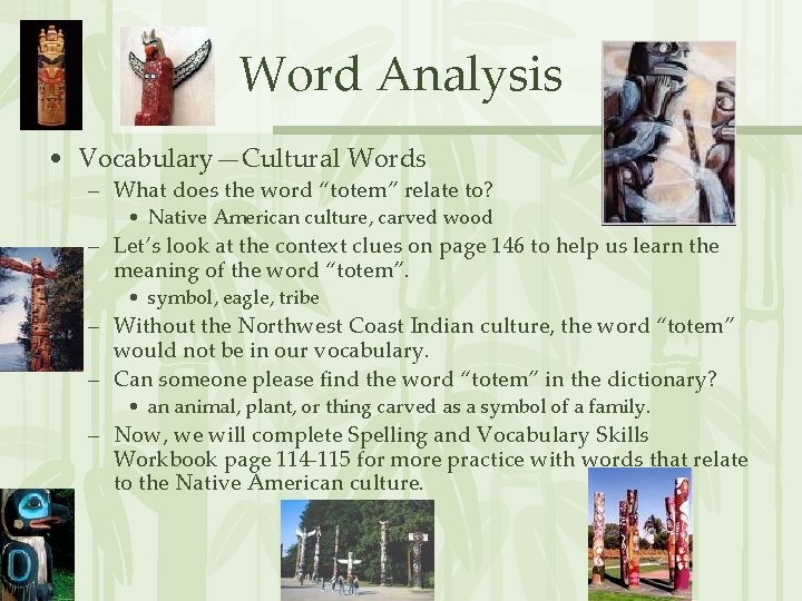 Word Analysis • Vocabulary—Cultural Words – What does the word “totem” relate to? •