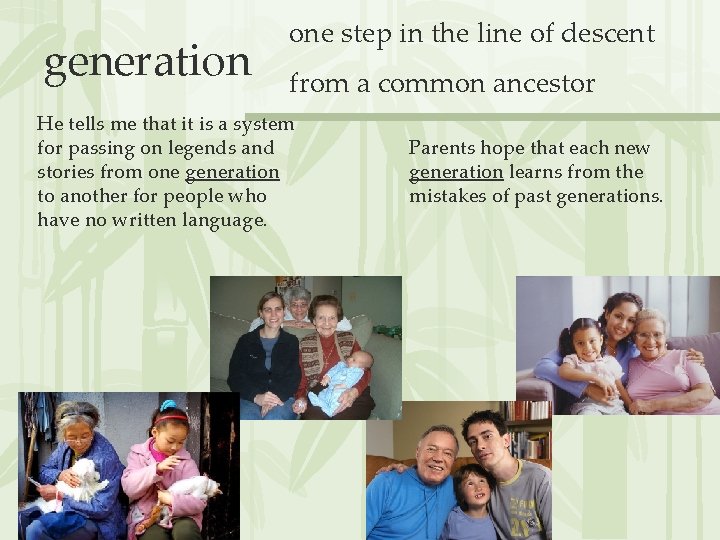 generation one step in the line of descent from a common ancestor He tells
