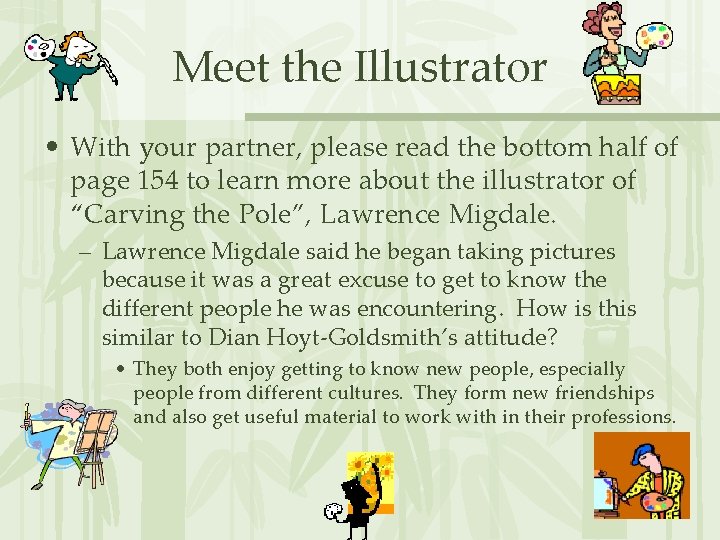 Meet the Illustrator • With your partner, please read the bottom half of page