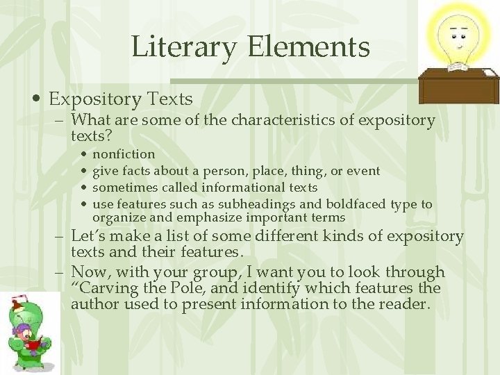 Literary Elements • Expository Texts – What are some of the characteristics of expository