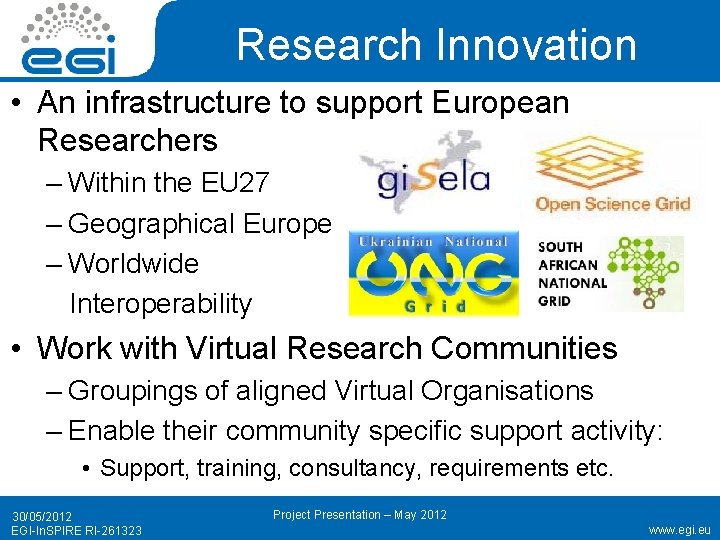 Research Innovation • An infrastructure to support European Researchers – Within the EU 27