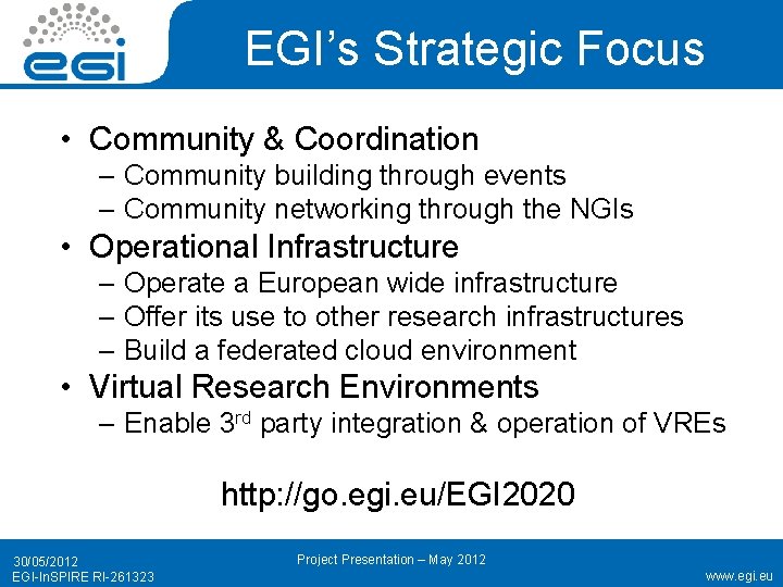 EGI’s Strategic Focus • Community & Coordination – Community building through events – Community