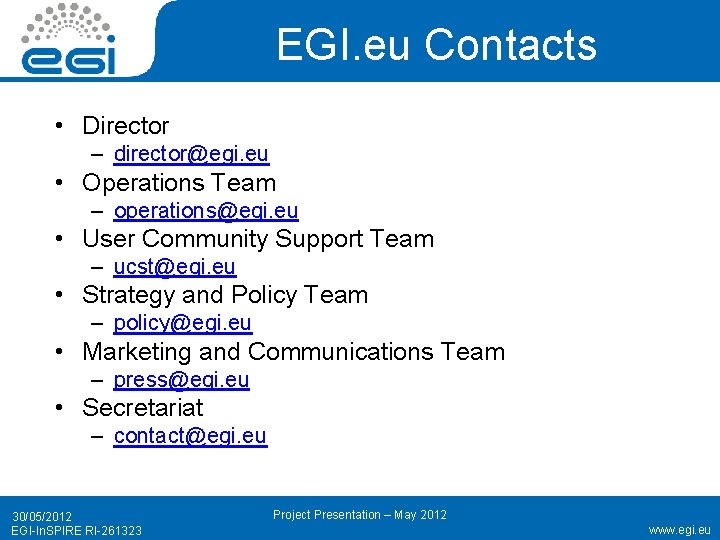 EGI. eu Contacts • Director – director@egi. eu • Operations Team – operations@egi. eu