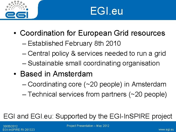 EGI. eu • Coordination for European Grid resources – Established February 8 th 2010
