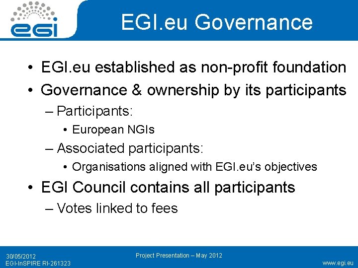 EGI. eu Governance • EGI. eu established as non-profit foundation • Governance & ownership