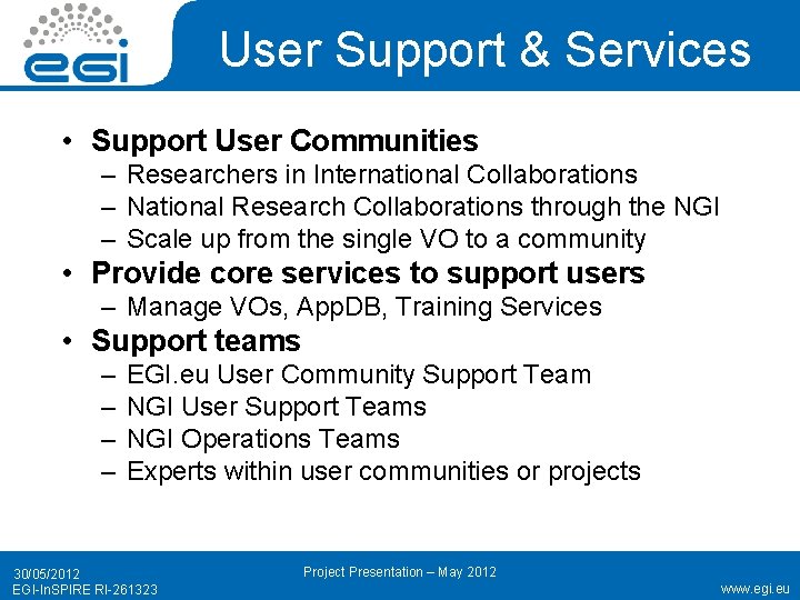 User Support & Services • Support User Communities – Researchers in International Collaborations –
