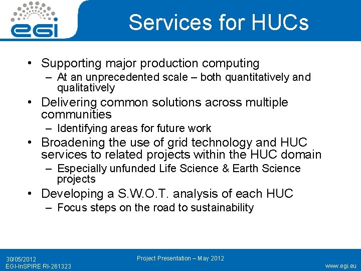 Services for HUCs • Supporting major production computing – At an unprecedented scale –