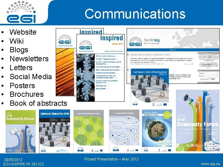 Communications • • • Website Wiki Blogs Newsletters Letters Social Media Posters Brochures Book