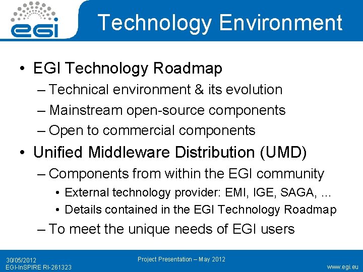 Technology Environment • EGI Technology Roadmap – Technical environment & its evolution – Mainstream