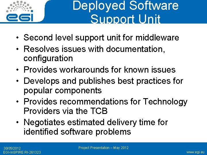 Deployed Software Support Unit • Second level support unit for middleware • Resolves issues