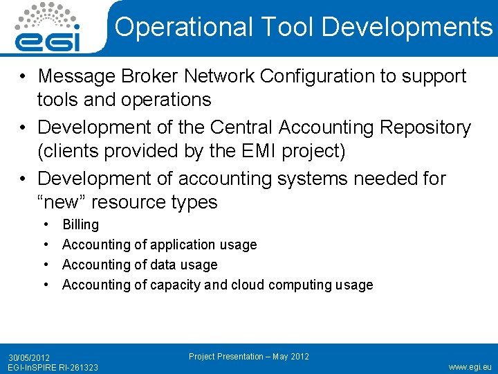 Operational Tool Developments • Message Broker Network Configuration to support tools and operations •