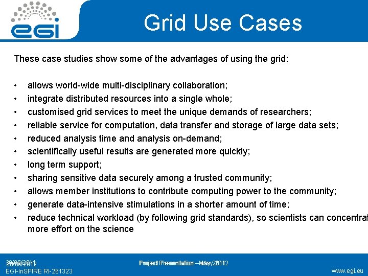 Grid Use Cases These case studies show some of the advantages of using the